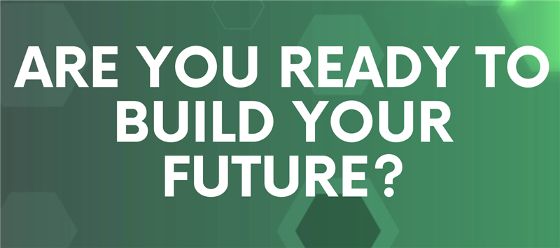 Are you ready to build your future? 